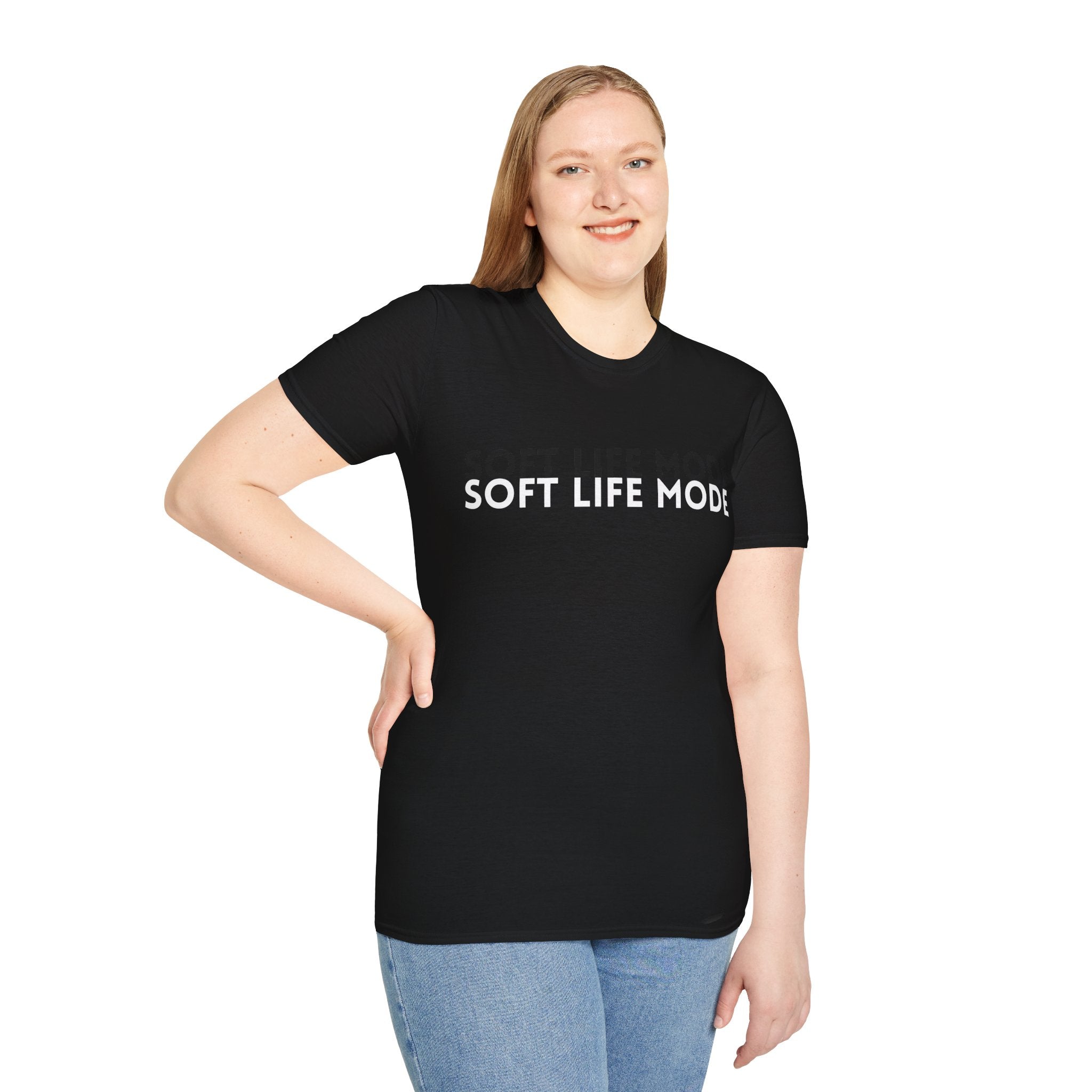 Soft Life Mode – Unisex T-Shirt